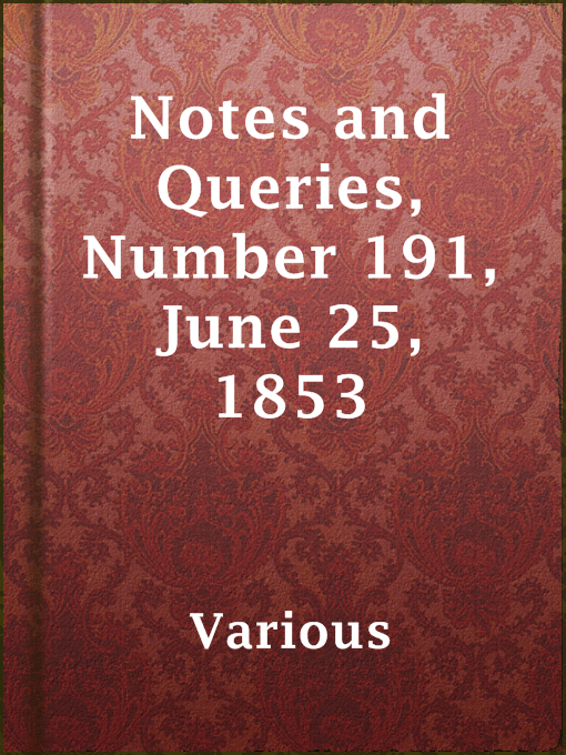 Title details for Notes and Queries, Number 191, June 25, 1853 by Various - Available